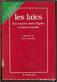 Les laics : leur mission dans l'eglise et dans le monde